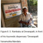 Figure 8: S. Rambabu at Devarapalli, in front of his Ayurvedic dispensary “Devarapalli VanamulikaMandalu.